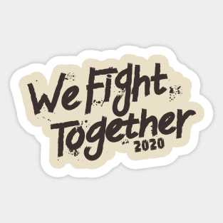 We Fight Together 2020 Sticker